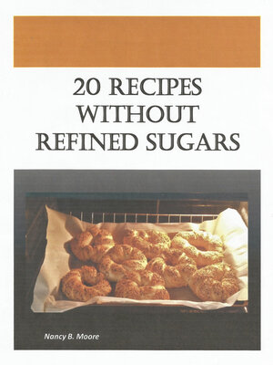 cover image of 20 Recipes Without Refined Sugars